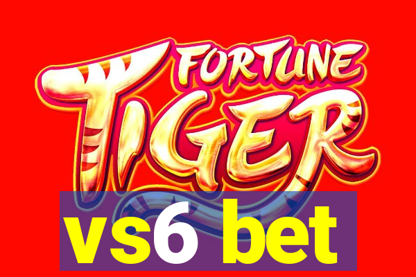 vs6 bet